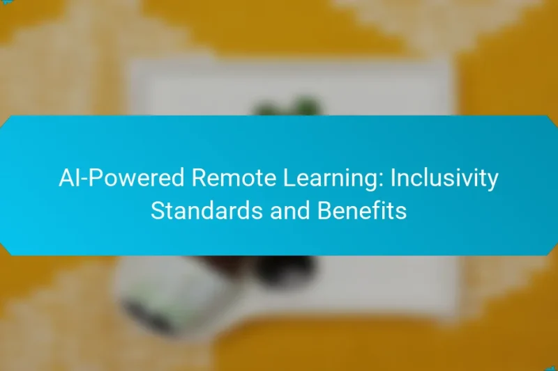 AI-Powered Remote Learning: Inclusivity Standards and Benefits
