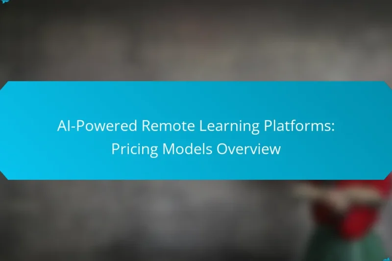 AI-Powered Remote Learning Platforms: Pricing Models Overview