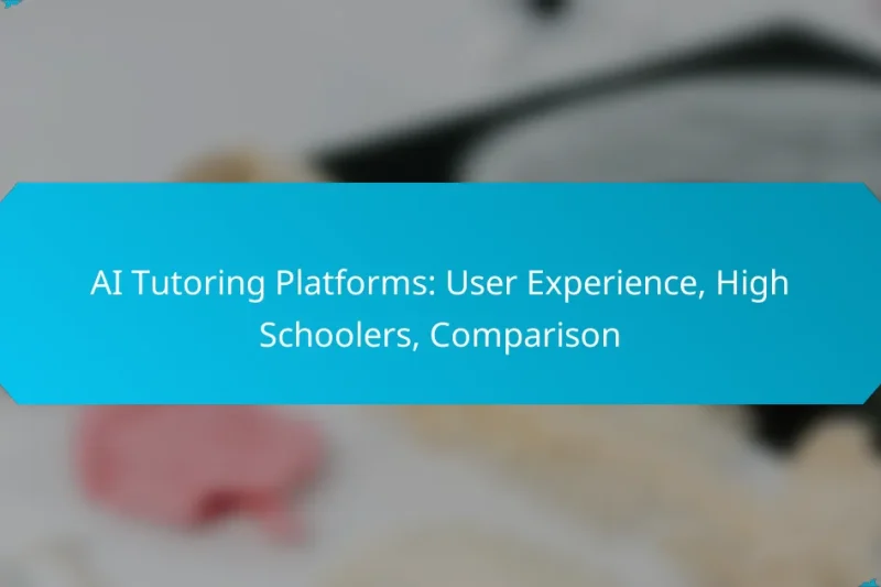 AI Tutoring Platforms: User Experience, High Schoolers, Comparison