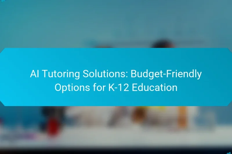 AI Tutoring Solutions: Budget-Friendly Options for K-12 Education