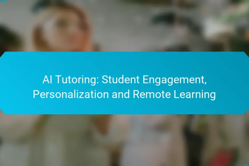 AI Tutoring: Student Engagement, Personalization and Remote Learning