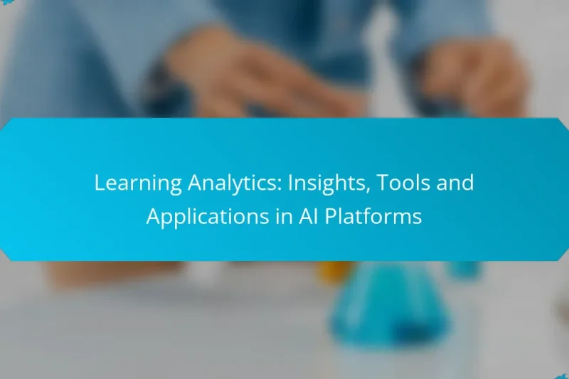 Learning Analytics: Insights, Tools and Applications in AI Platforms