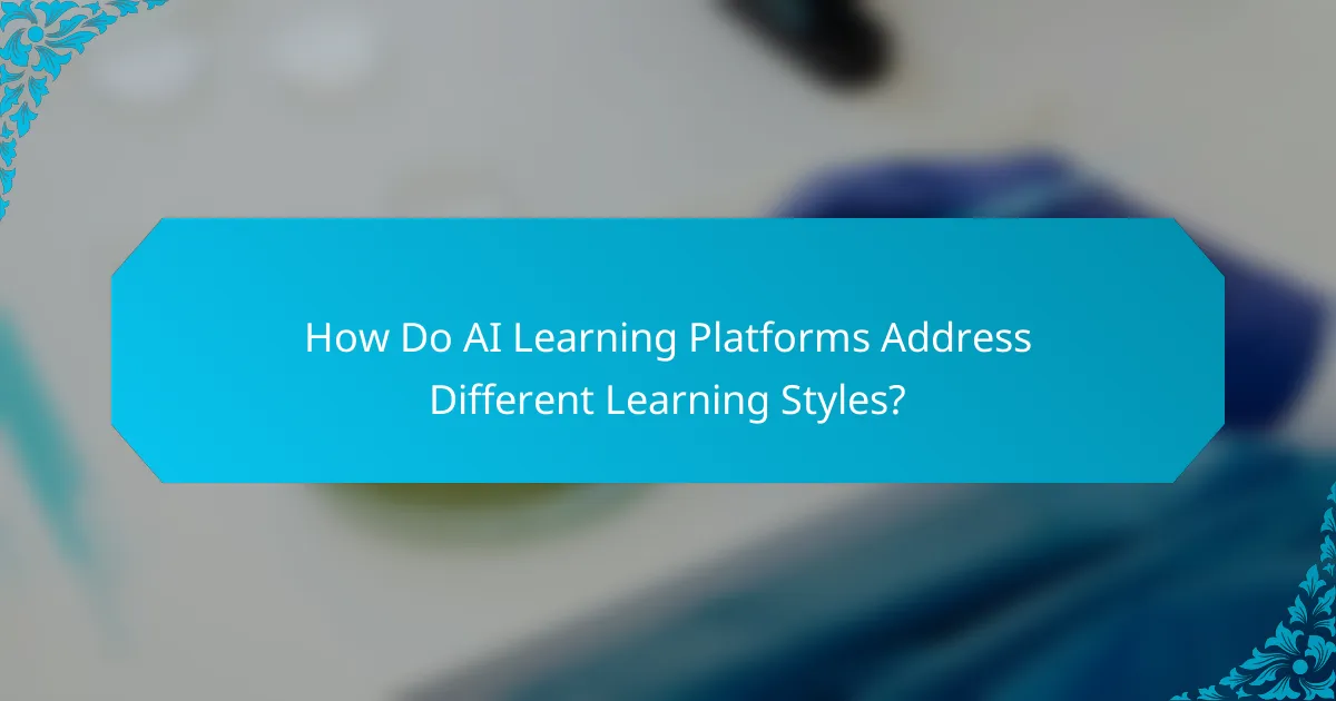 How Do AI Learning Platforms Address Different Learning Styles?