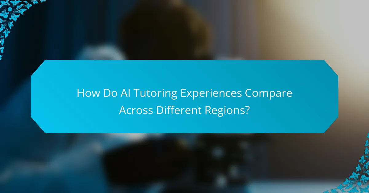 How Do AI Tutoring Experiences Compare Across Different Regions?