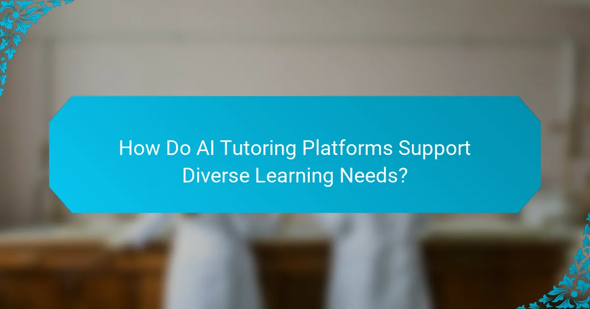 How Do AI Tutoring Platforms Support Diverse Learning Needs?