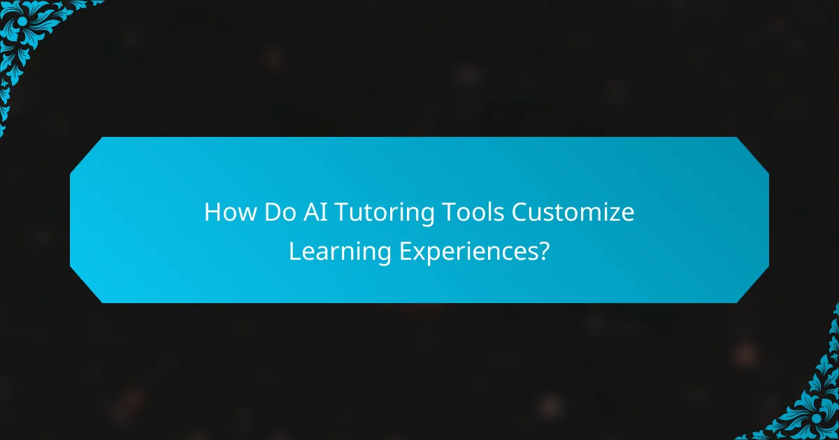 How Do AI Tutoring Tools Customize Learning Experiences?