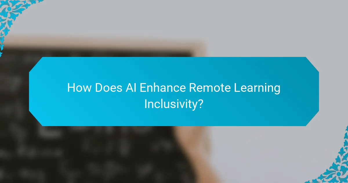 How Does AI Enhance Remote Learning Inclusivity?