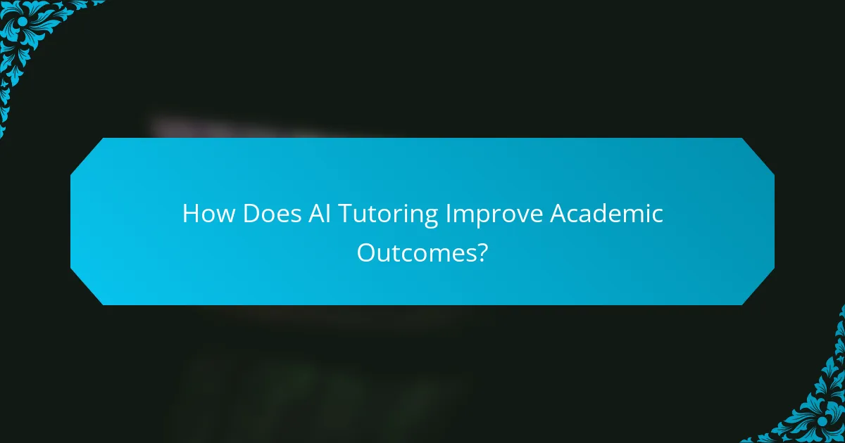 How Does AI Tutoring Improve Academic Outcomes?