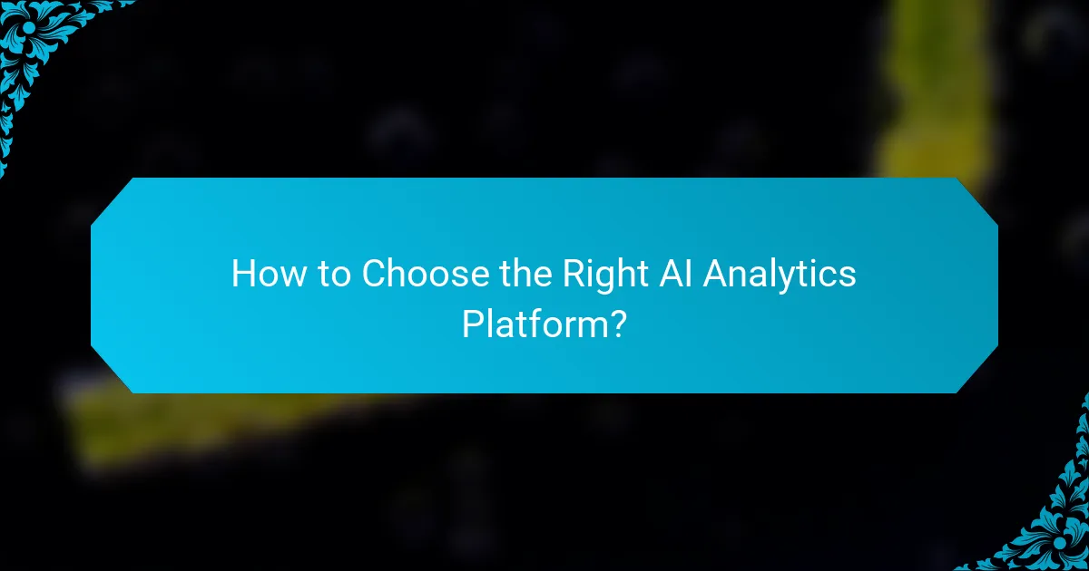 How to Choose the Right AI Analytics Platform?