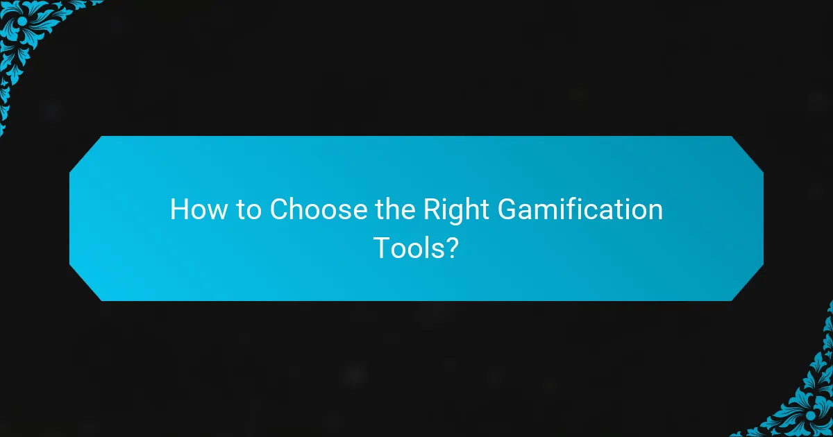 How to Choose the Right Gamification Tools?