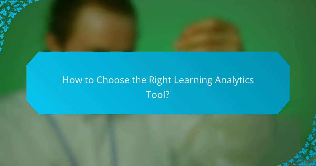 How to Choose the Right Learning Analytics Tool?