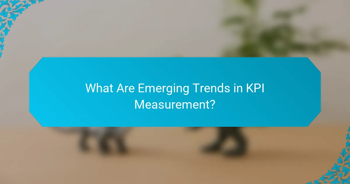 What Are Emerging Trends in KPI Measurement?
