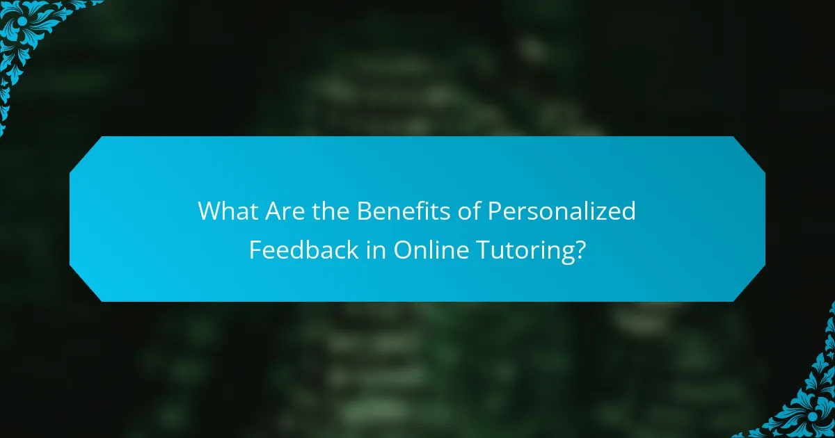 What Are the Benefits of Personalized Feedback in Online Tutoring?