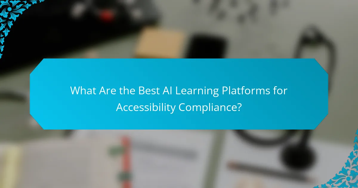What Are the Best AI Learning Platforms for Accessibility Compliance?