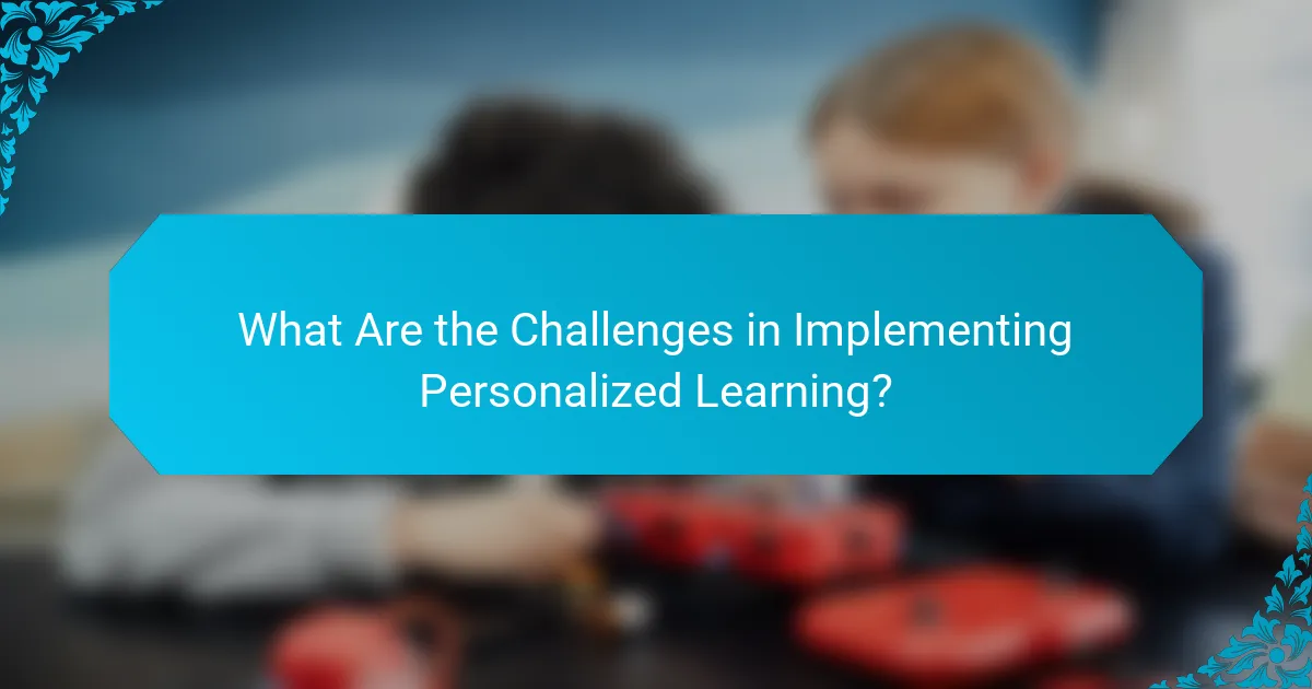What Are the Challenges in Implementing Personalized Learning?