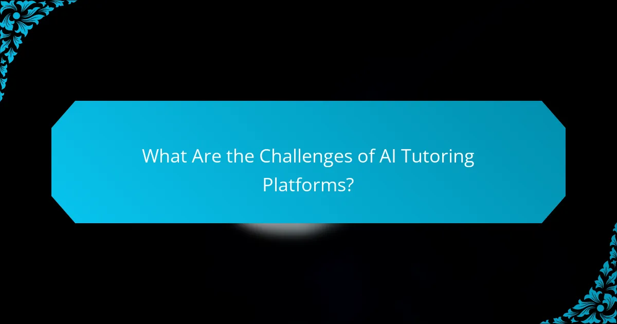 What Are the Challenges of AI Tutoring Platforms?