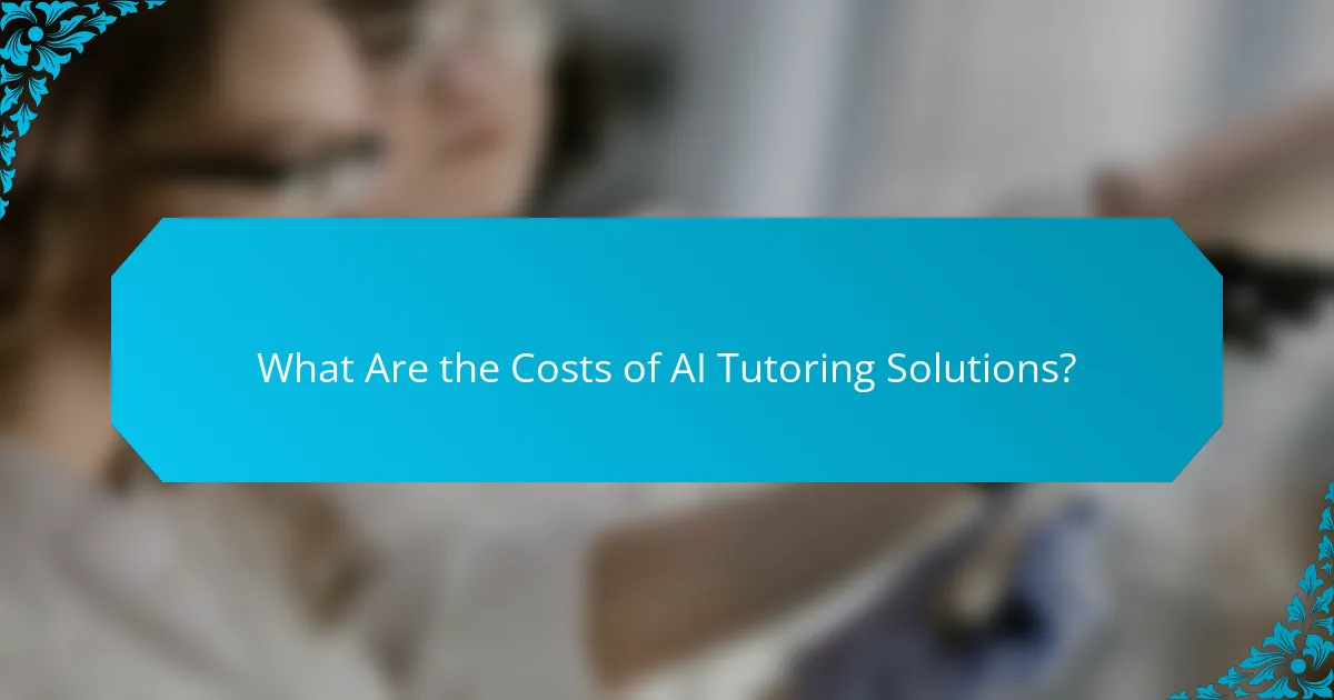 What Are the Costs of AI Tutoring Solutions?