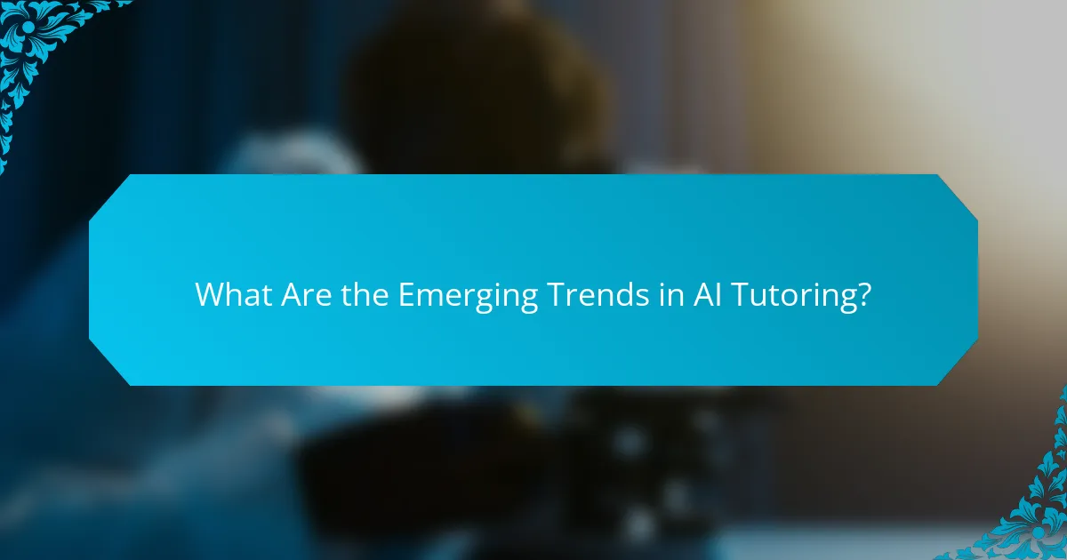 What Are the Emerging Trends in AI Tutoring?