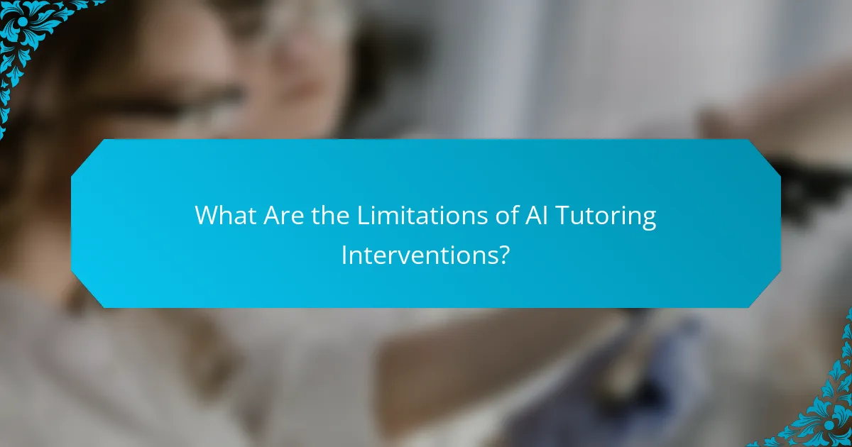 What Are the Limitations of AI Tutoring Interventions?