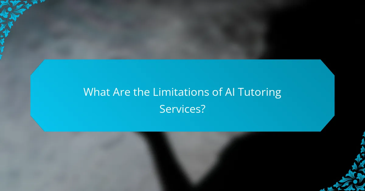 What Are the Limitations of AI Tutoring Services?