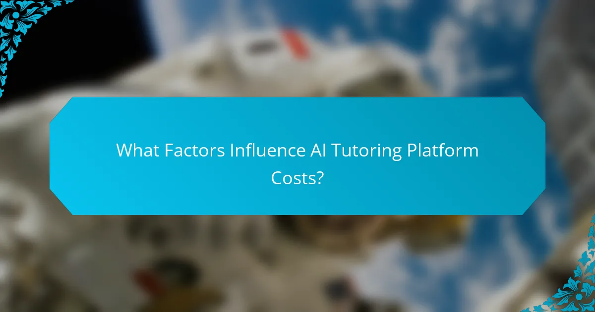 What Factors Influence AI Tutoring Platform Costs?