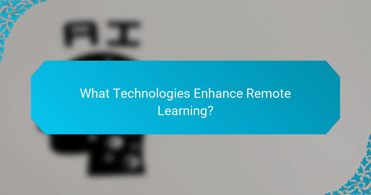 What Technologies Enhance Remote Learning?