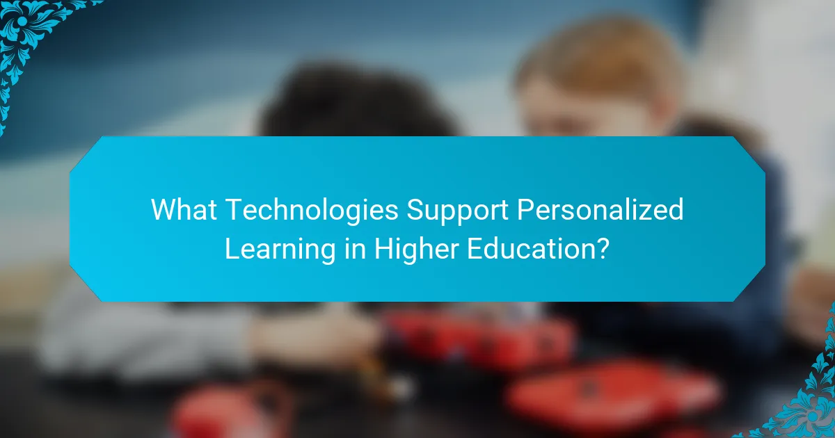 What Technologies Support Personalized Learning in Higher Education?