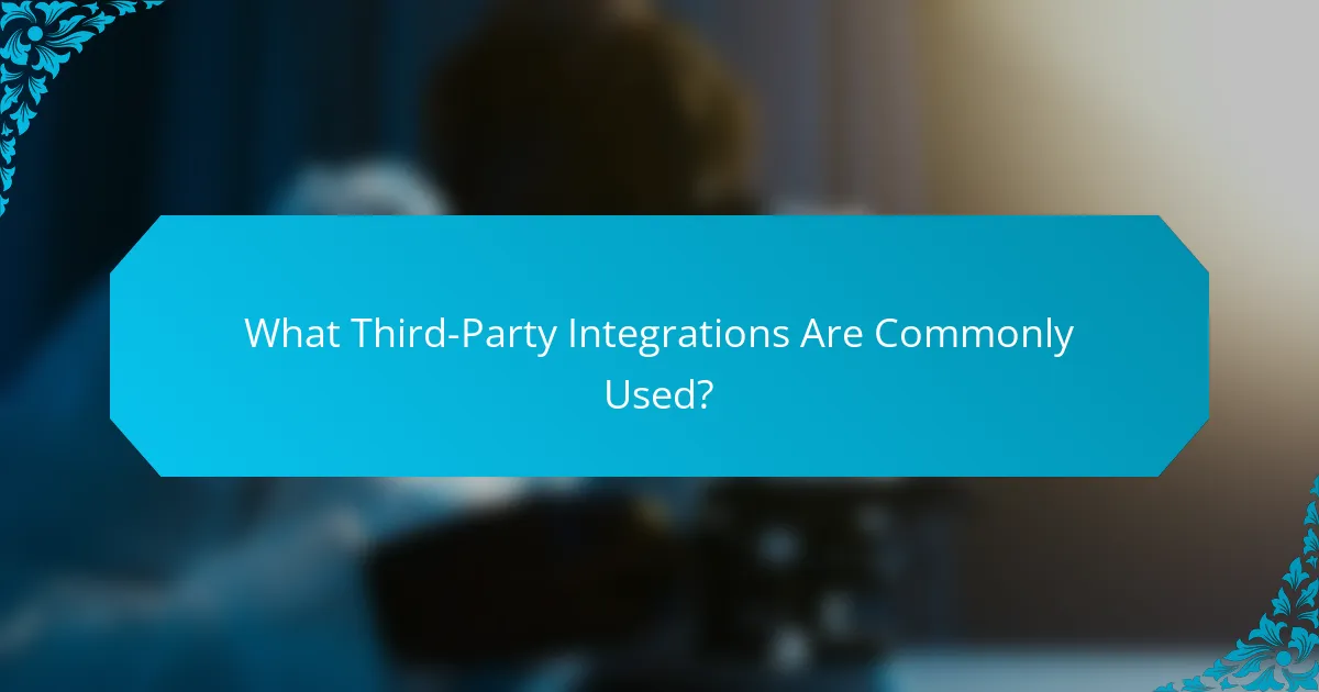 What Third-Party Integrations Are Commonly Used?