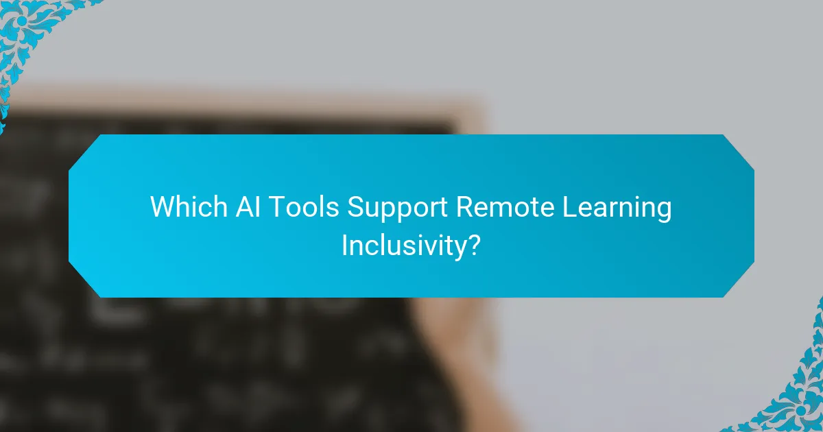 Which AI Tools Support Remote Learning Inclusivity?